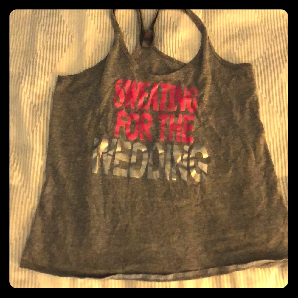 Sweating for the wedding tank top